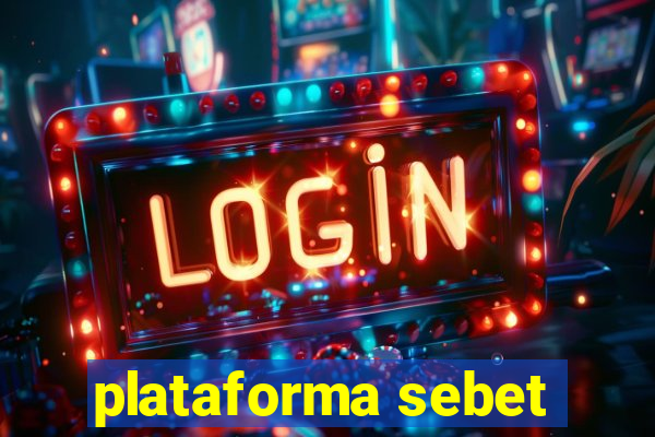 plataforma sebet